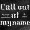 Call Out Of My Name