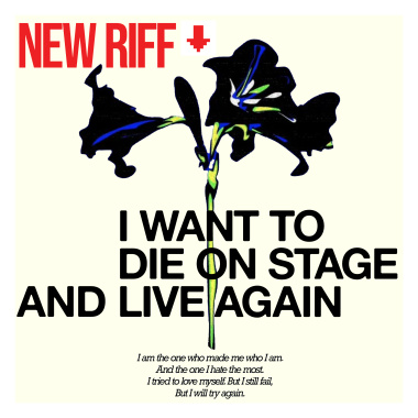 I Want to Die on Stage and Live Again
