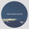 I Sing the Body Electric