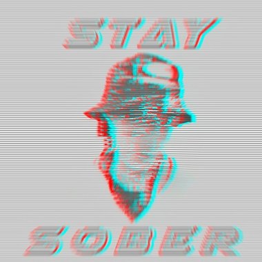 Stay sober