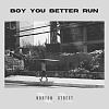 Boy You Better Run (Demo)