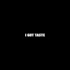 痞爺Pierre -- I Got Taste