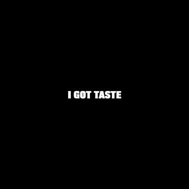 痞爺Pierre -- I Got Taste