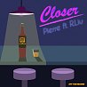 痞爺pierre- Closer(ft.R-liu)