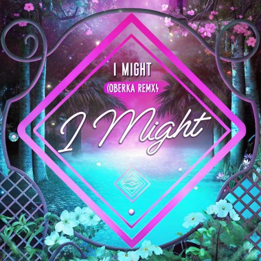 I Might(Oberka Remix)