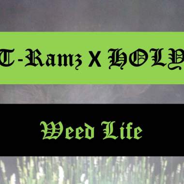 T-Ramz - Weed Life ft. HOLY
