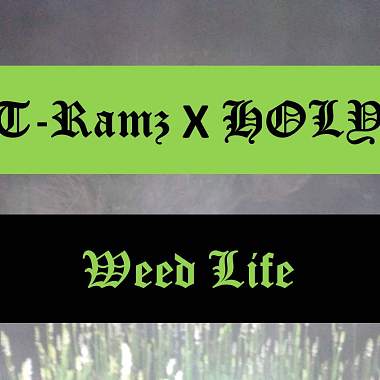 T-Ramz - Weed Life ft. HOLY