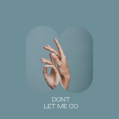 Don't let me go