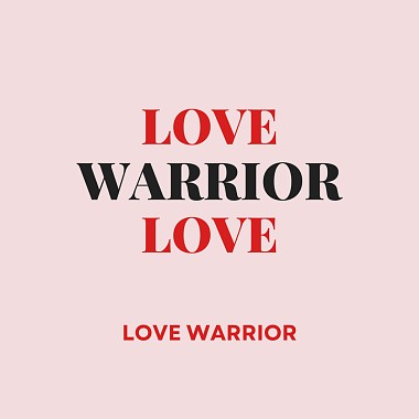 Love warrior 愛的戰士