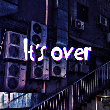 It`s over