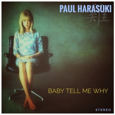 baby tell me why