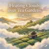 《茶園浮雲》（Floating Clouds over Tea Gardens）