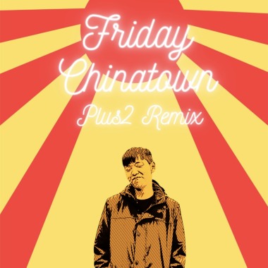 Flyday Chinatown(Plus2 Remix)