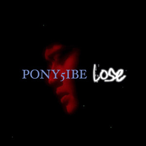 PONY5IBE -【LOSE】Official Audio
