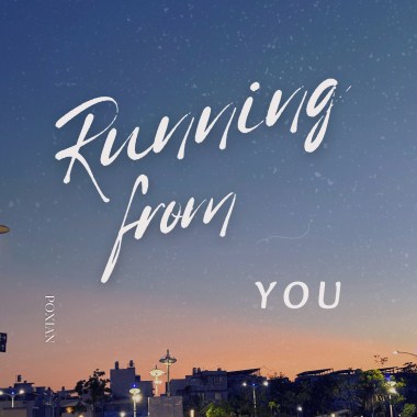 Running From You