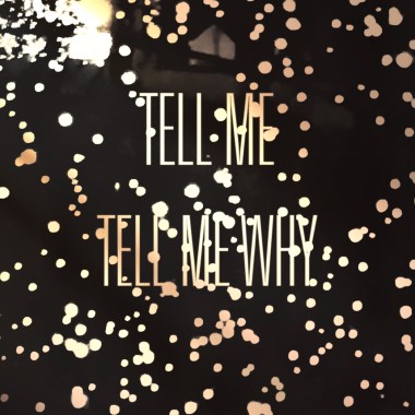 TELL ME TELL ME WHY (DEMO)