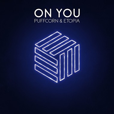 PuFFcorn & Etopia - On You