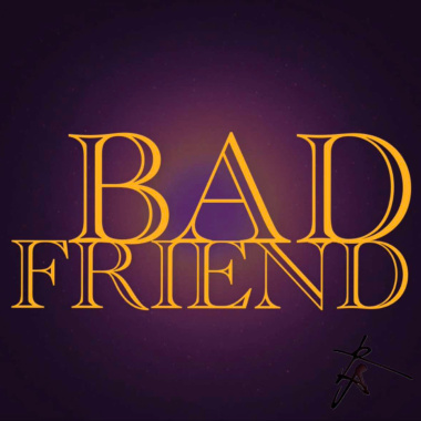 Bad Friend