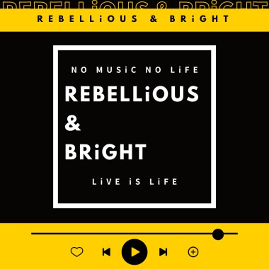 REBELLiOUS & BRiGHT