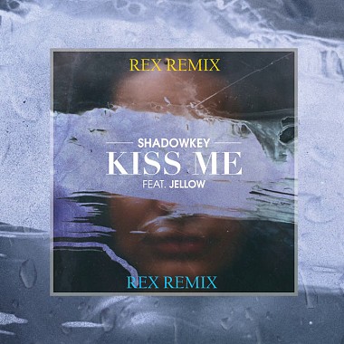 Shadowkey-Kiss Me ft Jellow (REX REMIX)