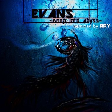 Evans ~Deep into Abyss~(2016)