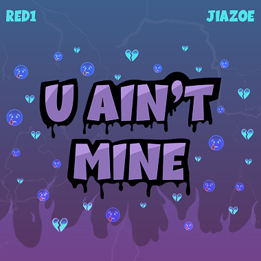 Red1 & Jiazoe -- U AIN'T MINE