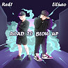 Road to blow up ft. Lilhao