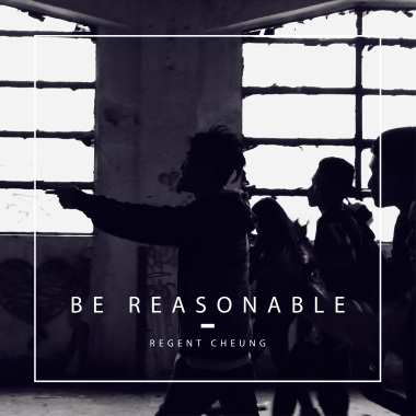 Regent Cheung 張偉晉 - Be Reasonable