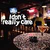 【I don't really care】Audio