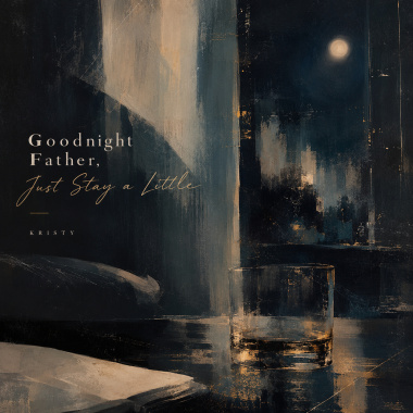 Goodnight Father, Just Stay a Little -- 小小的晚禱