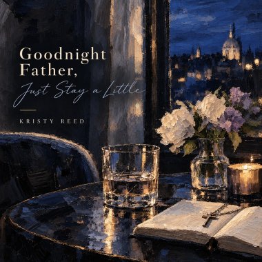 Goodnight Father, Just Stay a Little -- 小小的晚禱
