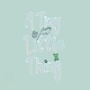 A tiny little thing