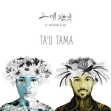 Ta'u Tama - 小島大歌 ft’ Vaiteani & Luc