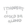 Soft Pine - I Thought I Could Be Alone