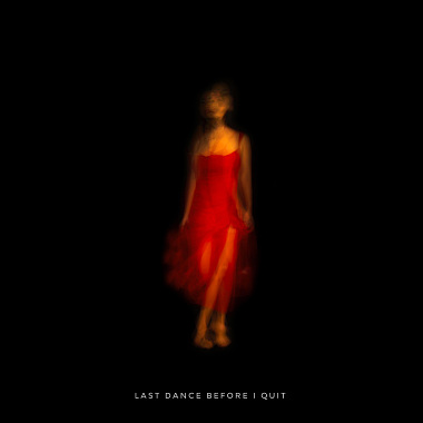 手動登出前的最後一支舞 Last Dance Before I Quit