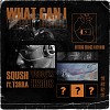 Sqush - What Can I ft. T3RRA