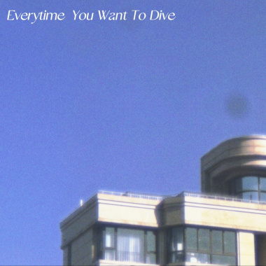 Everytime You Want To Dive