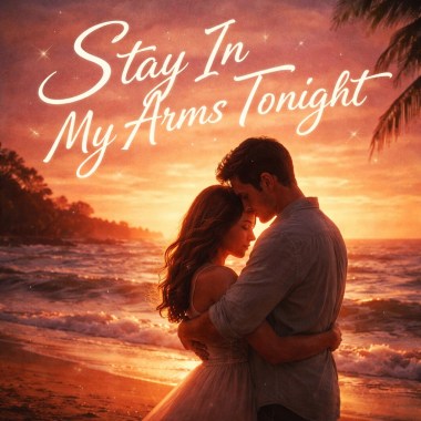 Stay In My Arms Tonight
