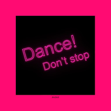 Dance! Don't stop（跳不停）
