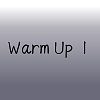 warm up 1