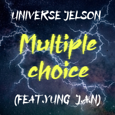 Universe Jelson - Multiple Choice (feat. YUNG J.A.N)