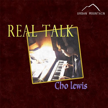 Real Talk - Cho Lewis (Urban Mountain)