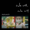 We will, We will
