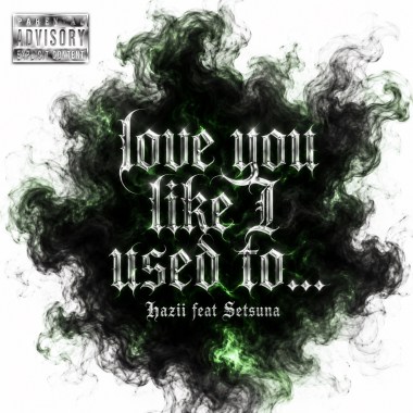 《Love you like I used to…》demo feat Setsuna