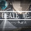 離開我 Leave me - Xiaxguang