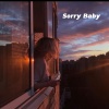 Sorry Baby (ft. 奶茶)