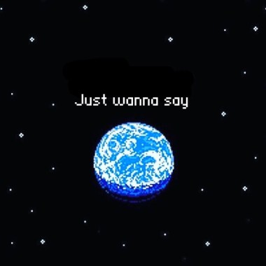 JUST WANNA SAY