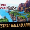 Corridors of Time - Chrono Trigger _ 時の迴廊 - クロノトリガー(Orchestral Ballad arranged)