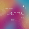 only you