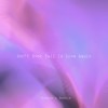 Don't Ever Fall In Love Again